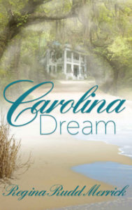 Carolina Dream by Regina Rudd Merrick